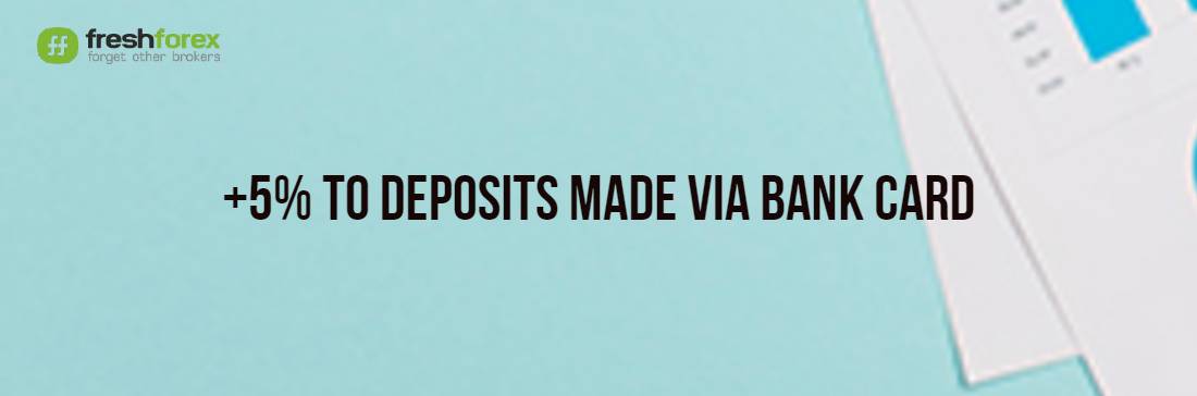 5% Deposits Made Via Bank Card – FreshForex