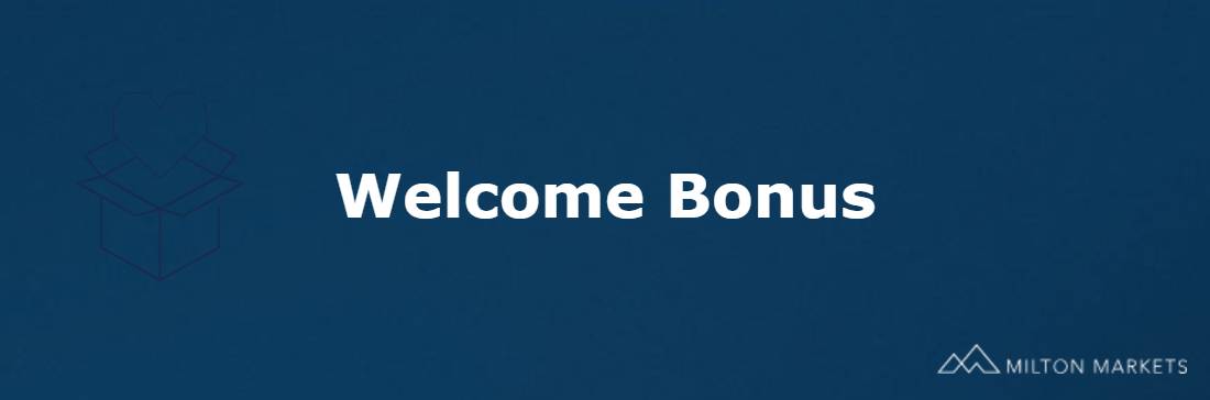  Welcome Bonus – Milton Markets