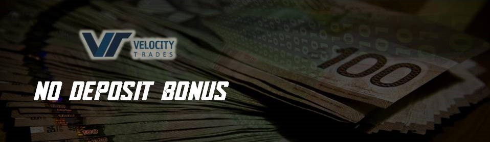 No Deposit Bonus – Velocity Trades