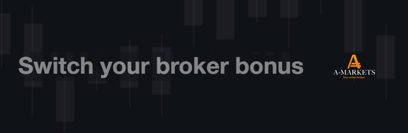 Switch your Broker Bonus – AMarkets
