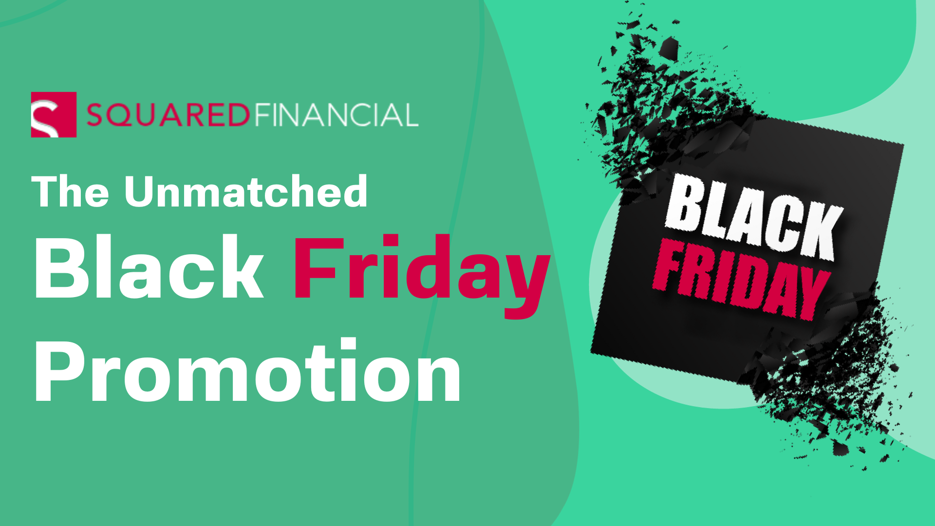 Black Friday Promotion – Squared Financial