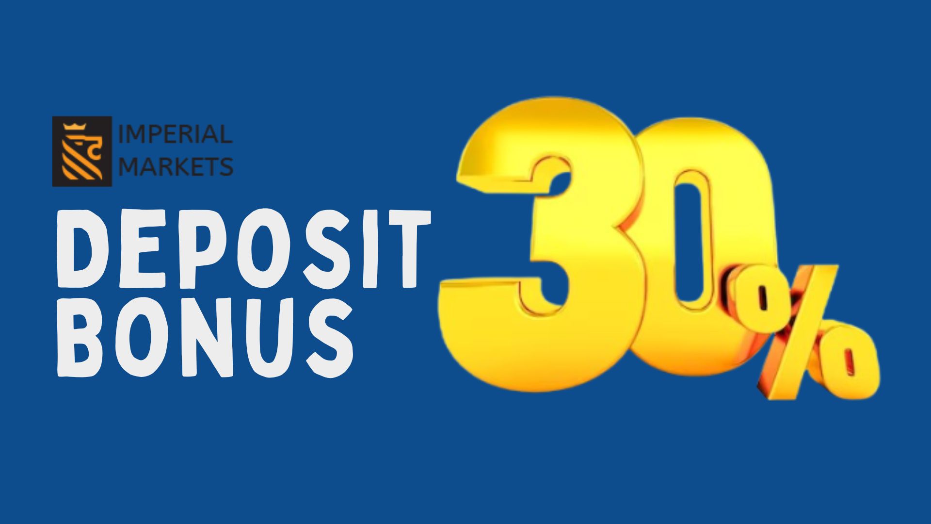 30% Deposit Bonus – Imperial Markets
