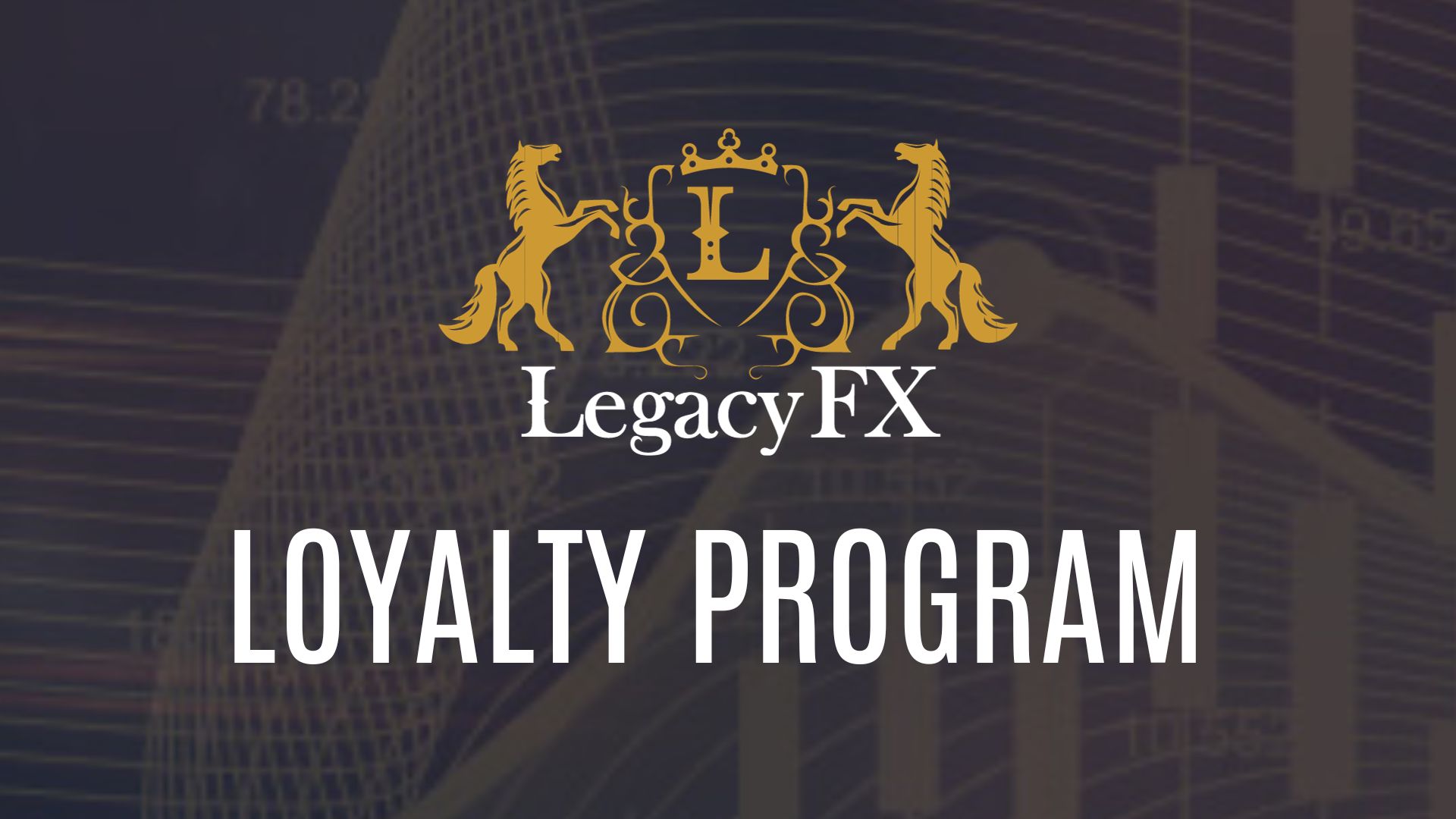 Loyalty Program – LegacyFX
