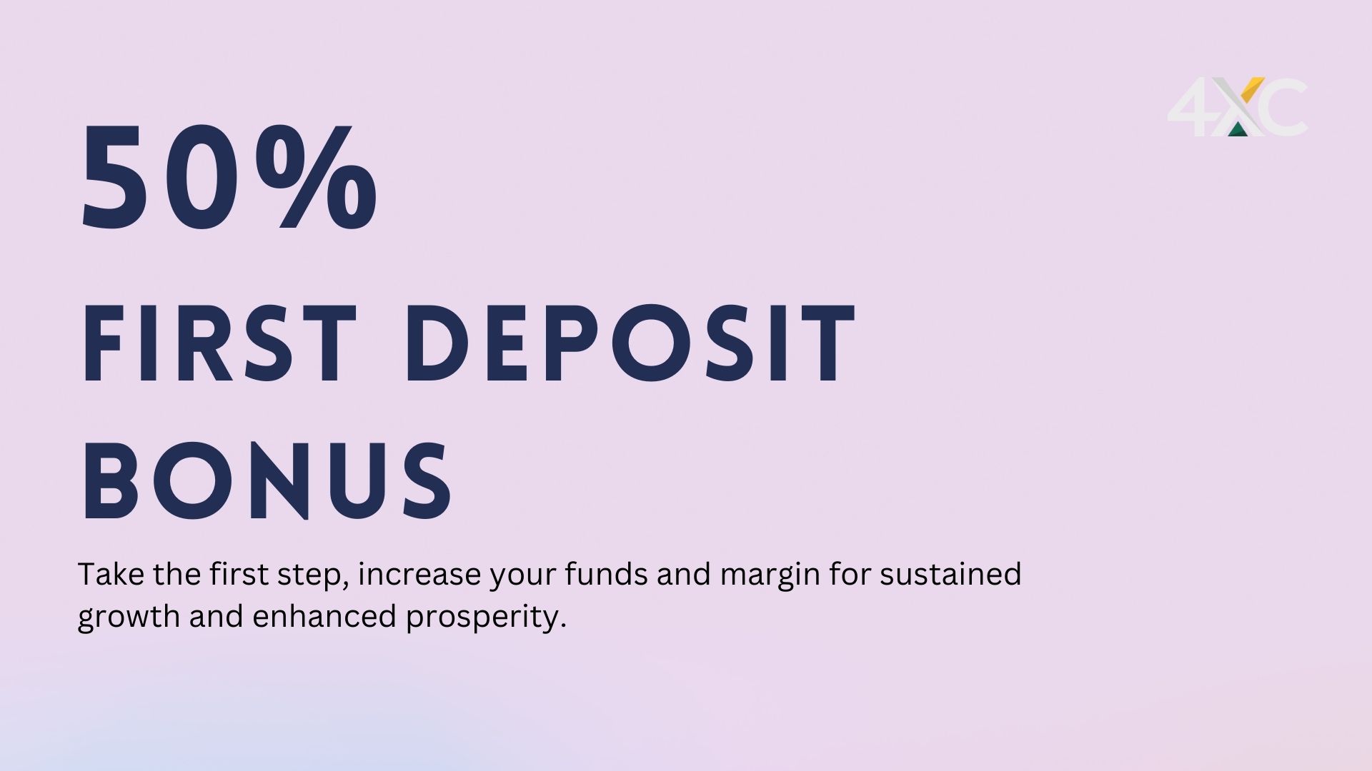 50% First Deposit Bonus – 4XC